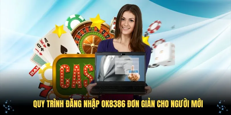 Quy trình đăng nhập OK8386 đơn giản cho người mới